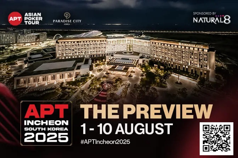 【EV扑克】2025APT仁川站前瞻:重温冠军荣耀!开启传奇序章!